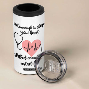 Funny Doctor 4 in 1 Can Cooler Tumbler Cute Enough To Stop Your Heart Skilled To Restart It TB10 Print Your Wear