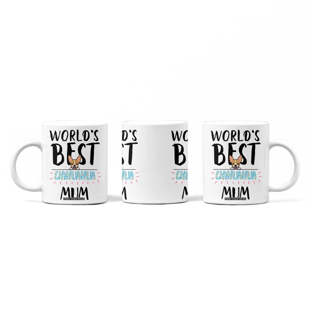 Chihuahua Dog Mom Coffee Mug Gift For Dog Lovers Women New Puppy Fur Baby Owners TB10 Print Your Wear