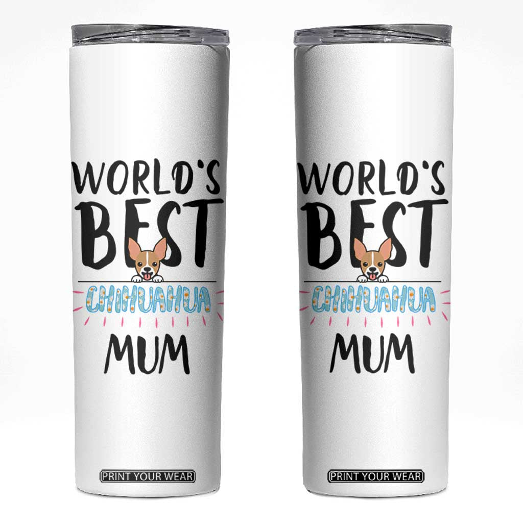 Chihuahua Dog Mom Skinny Tumbler Gift For Dog Lovers Women New Puppy Fur Baby Owners TB10 White Print Your Wear