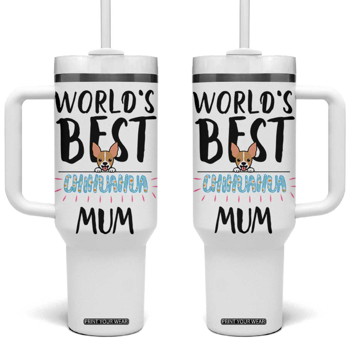 Chihuahua Dog Mom Tumbler With Handle Gift For Dog Lovers Women New Puppy Fur Baby Owners TB10 One Size: 40 oz White Print Your Wear