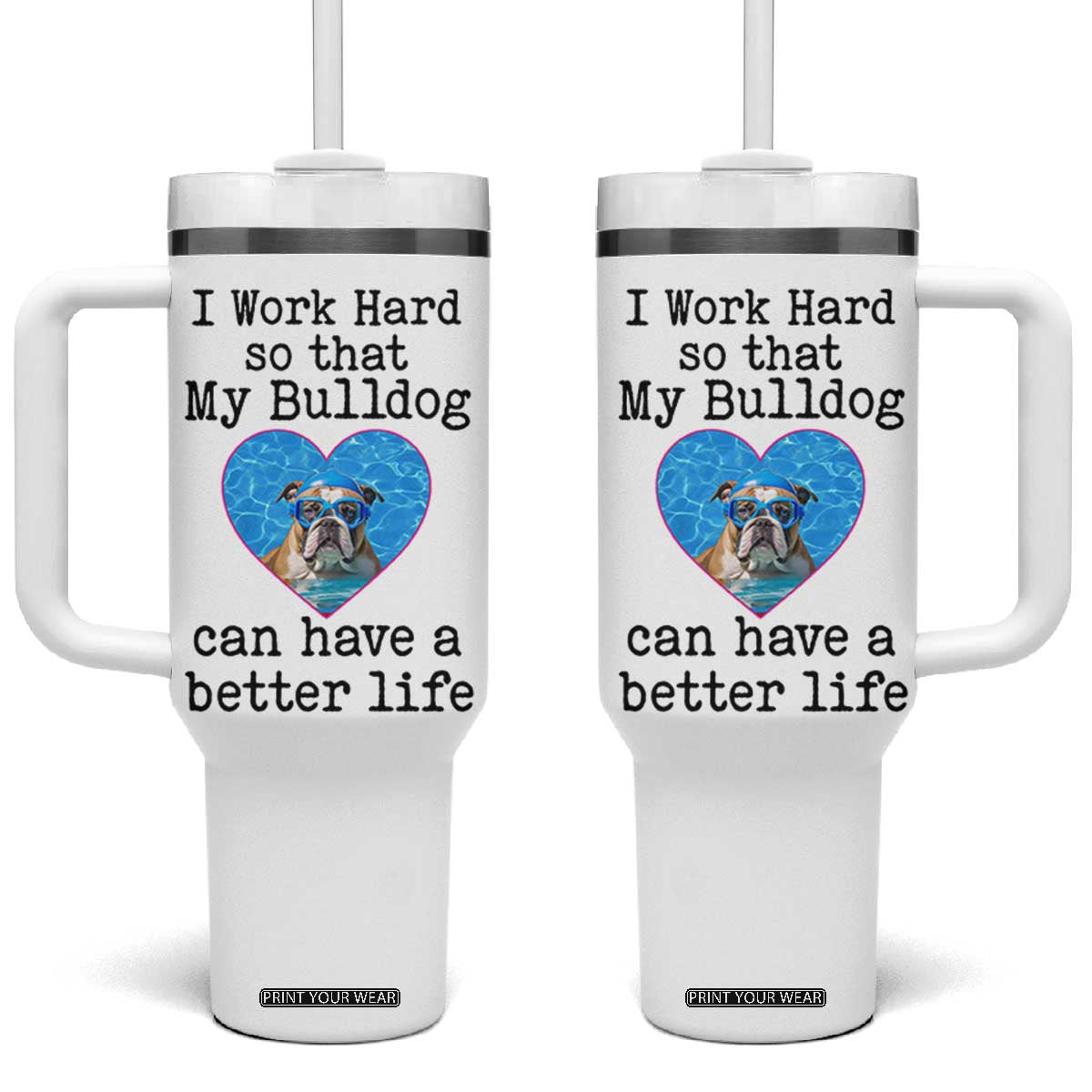 Dog Mom Gifts Tumbler With Handle Work Hard For My Bulldog Dog TB10 One Size: 40 oz White Print Your Wear