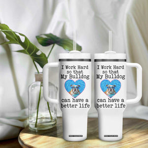 Dog Mom Gifts Tumbler With Handle Work Hard For My Bulldog Dog TB10 Print Your Wear
