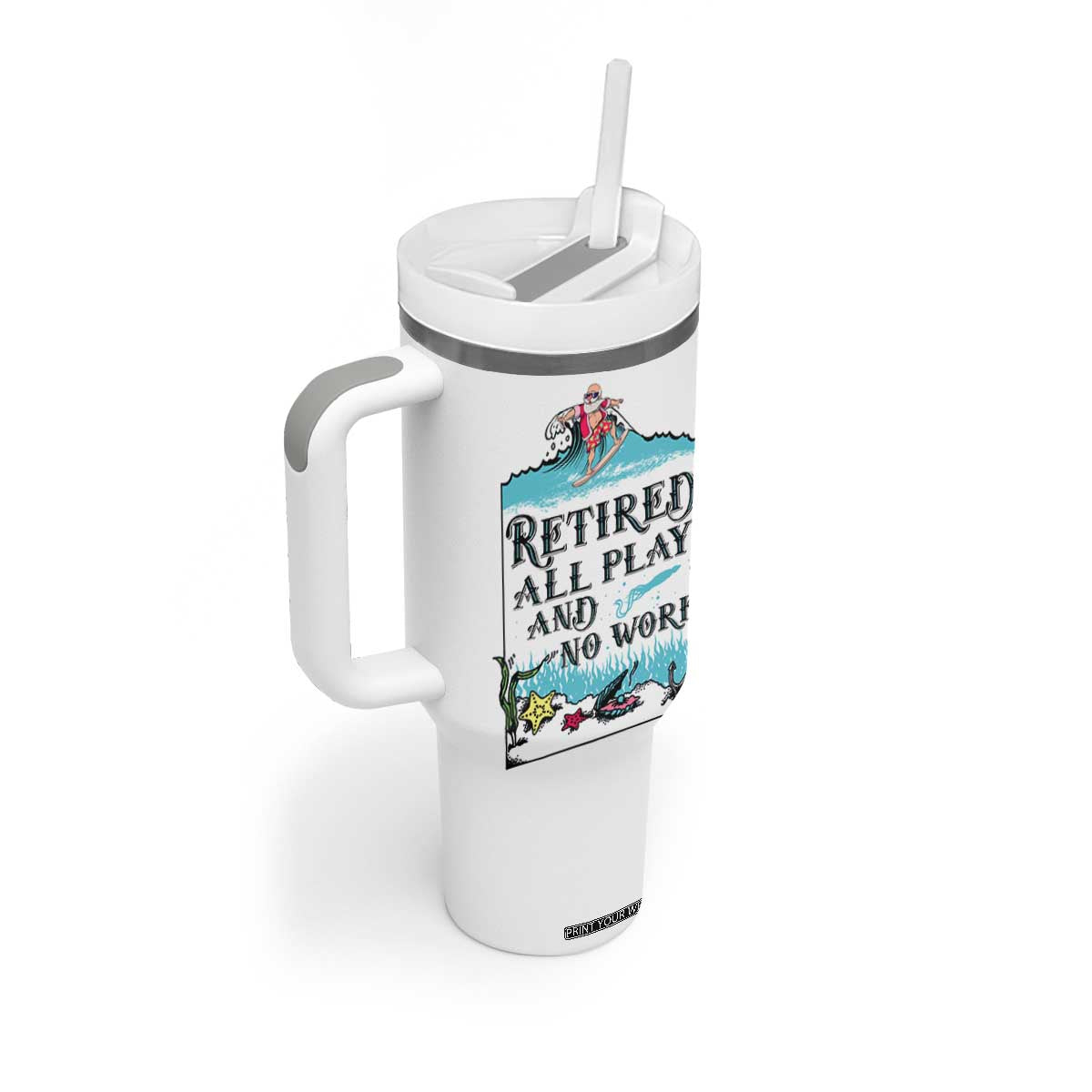 Retirement Gifts For Men Tumbler With Handle All Play No Work Funny Retired Gift For Coworkers TB10 Print Your Wear
