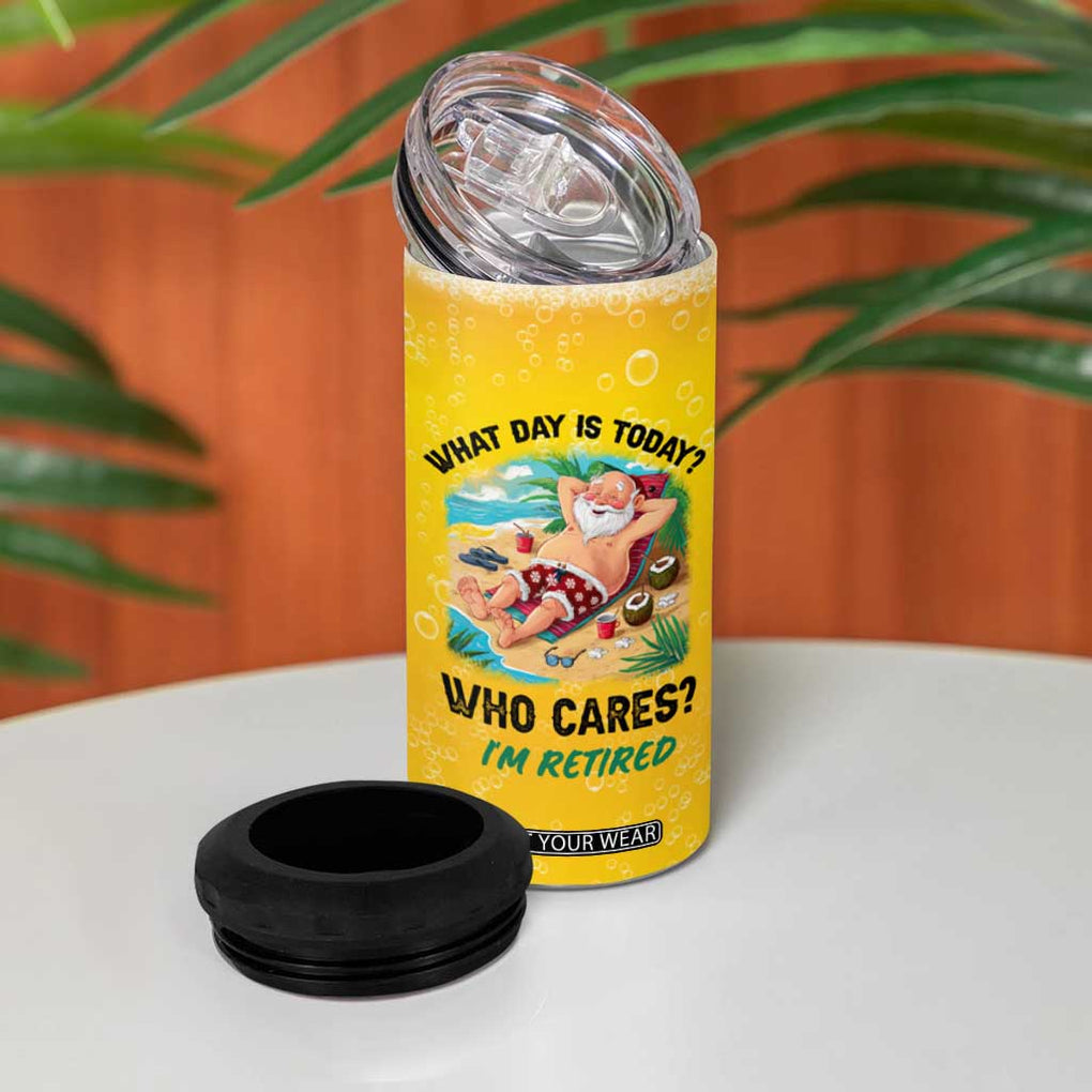 Funny Retirement Gifts 4 in 1 Can Cooler Tumbler What Day Is Today? Who Cares? I'm Retired TB10 Print Your Wear