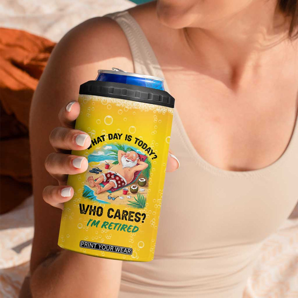 Funny Retirement Gifts 4 in 1 Can Cooler Tumbler What Day Is Today? Who Cares? I'm Retired TB10 Print Your Wear