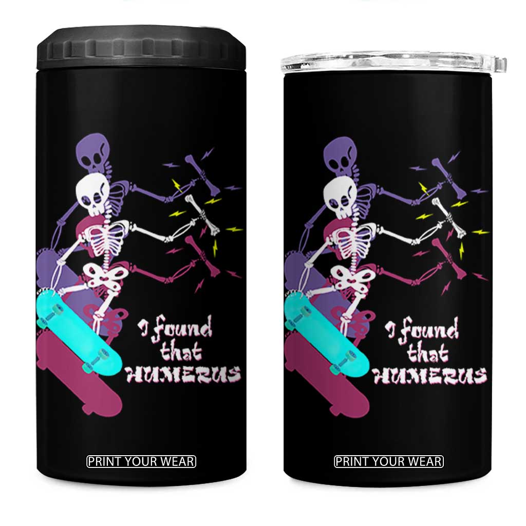 Funny Bones Anatomy 4 in 1 Can Cooler Tumbler I Found That Humerus Pun Fun Humerous Skeleton Skateboard TB10 One Size: 16 oz Black Print Your Wear