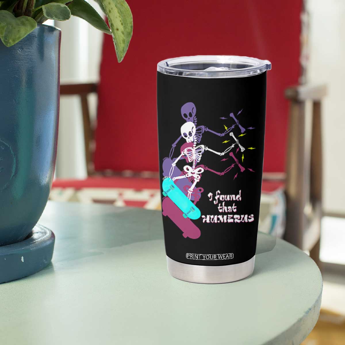 Funny Bones Anatomy Tumbler Cup I Found That Humerus Pun Fun Humerous Skeleton Skateboard TB10 Print Your Wear