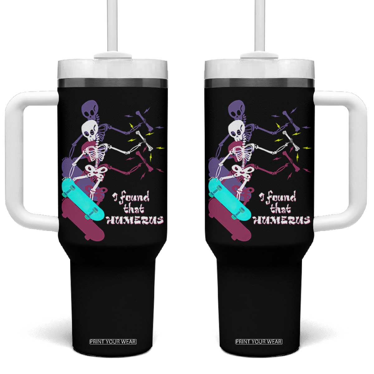 Funny Bones Anatomy Tumbler With Handle I Found That Humerus Pun Fun Humerous Skeleton Skateboard TB10 One Size: 40 oz Black Print Your Wear
