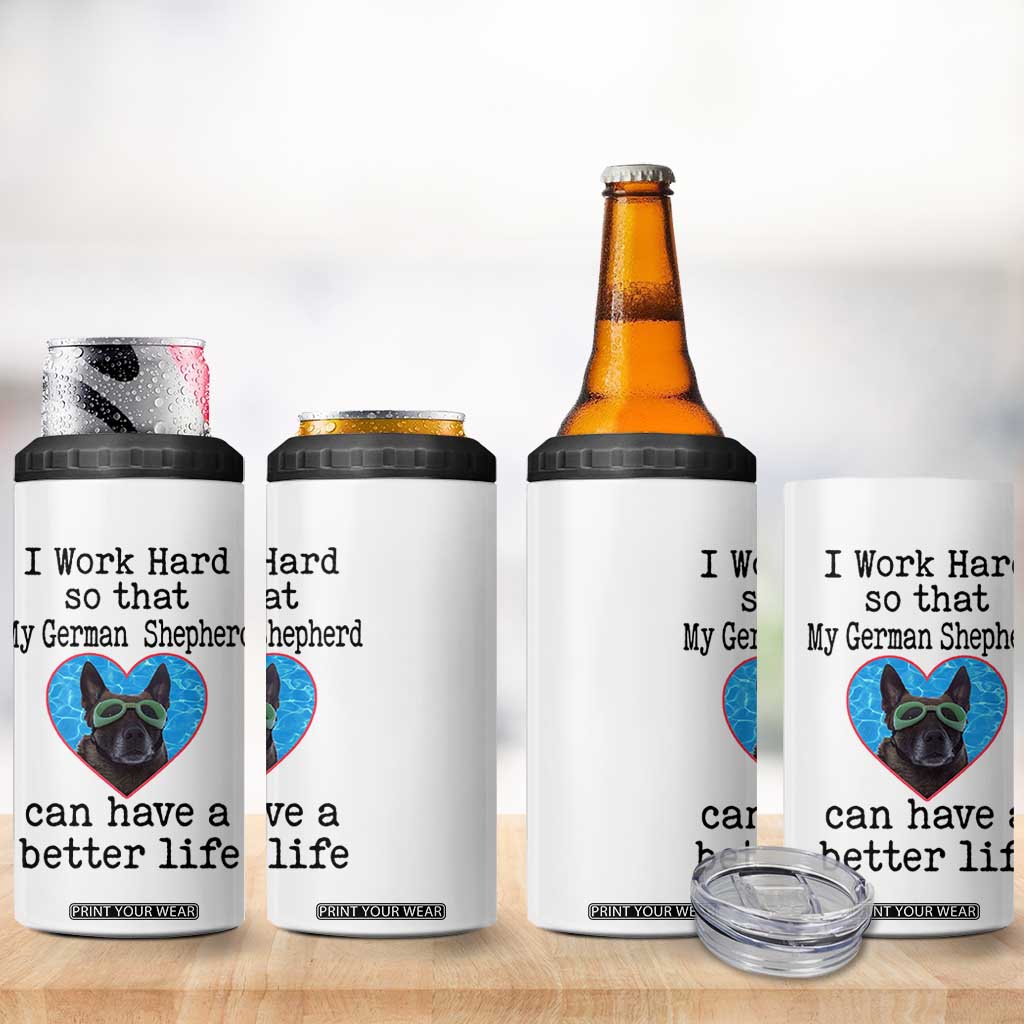 Dog Mom Gifts 4 in 1 Can Cooler Tumbler Work Hard For My German Shepherd Dog TB10 Print Your Wear