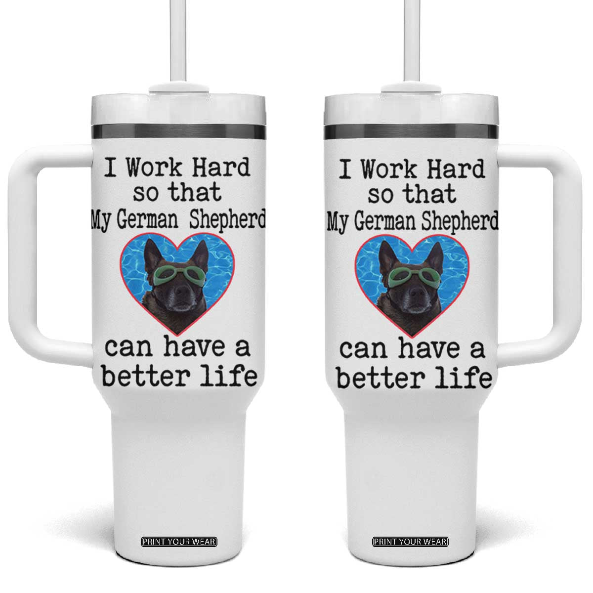 Dog Mom Gifts Tumbler With Handle Work Hard For My German Shepherd Dog TB10 One Size: 40 oz White Print Your Wear