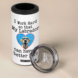 Dog Mom Gifts 4 in 1 Can Cooler Tumbler Work Hard For My Labrador Dog TB10 Print Your Wear