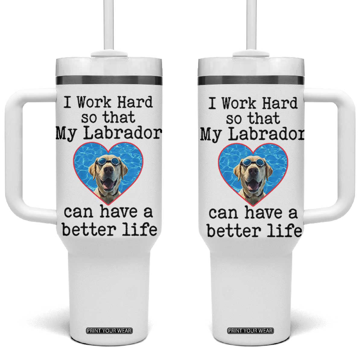 Dog Mom Gifts Tumbler With Handle Work Hard For My Labrador Dog TB10 One Size: 40 oz White Print Your Wear