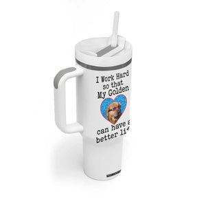 Dog Mom Gifts Tumbler With Handle Work Hard For My Golden Retriever Dog TB10 Print Your Wear