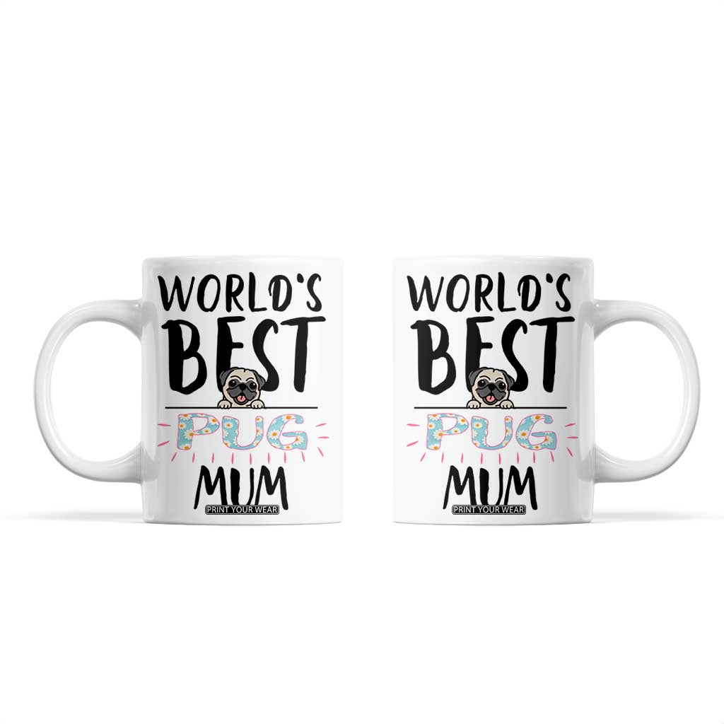 Dog Mom Pug Gifts Coffee Mug Dog Lovers Women New Puppy Fur Baby Owners TB10 White Print Your Wear