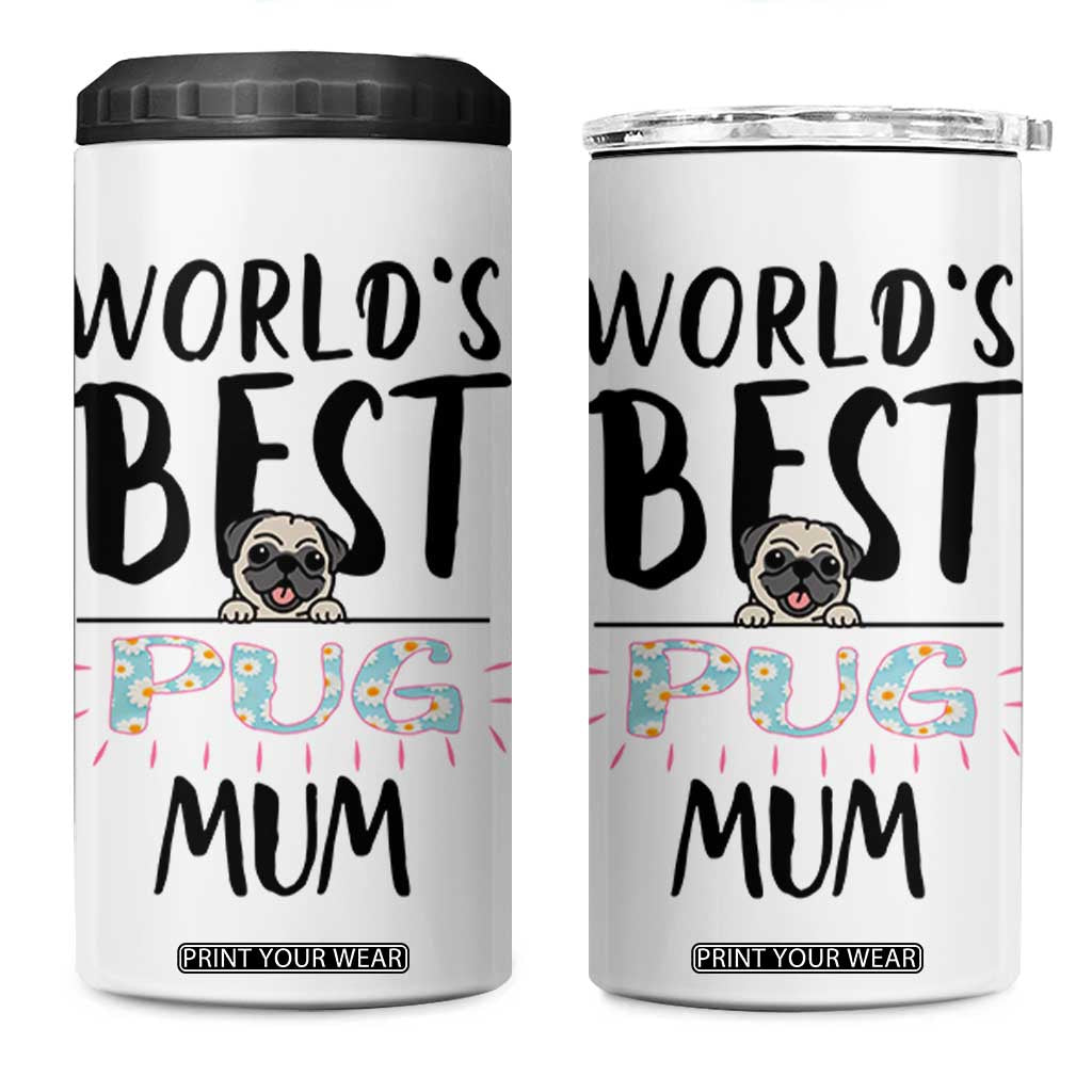 Dog Mom Pug Gifts 4 in 1 Can Cooler Tumbler Dog Lovers Women New Puppy Fur Baby Owners TB10 One Size: 16 oz White Print Your Wear