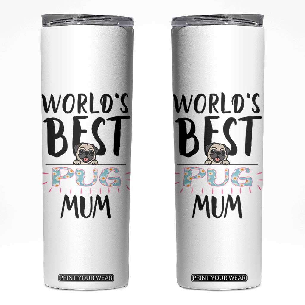 Dog Mom Pug Gifts Skinny Tumbler Dog Lovers Women New Puppy Fur Baby Owners TB10 White Print Your Wear