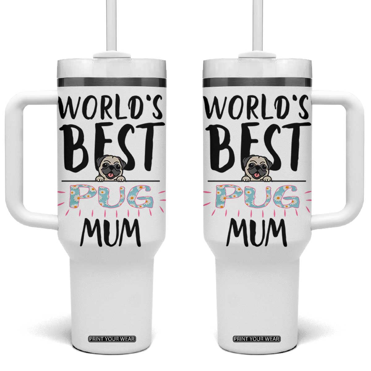 Dog Mom Pug Gifts Tumbler With Handle Dog Lovers Women New Puppy Fur Baby Owners TB10 One Size: 40 oz White Print Your Wear