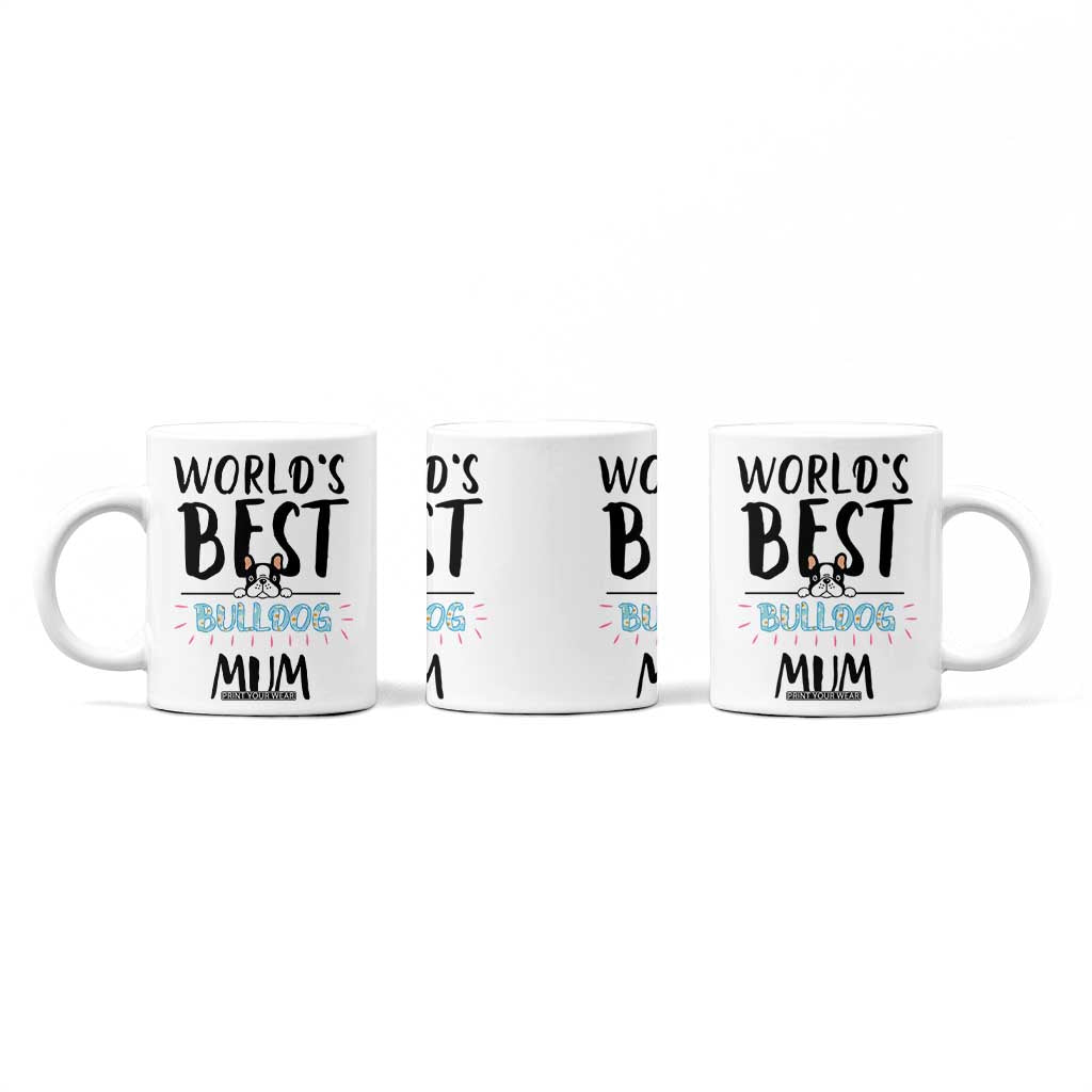 Bulldog Mom Coffee Mug Gift For Dog Lovers Women New Puppy Fur Baby Owners TB10 Print Your Wear