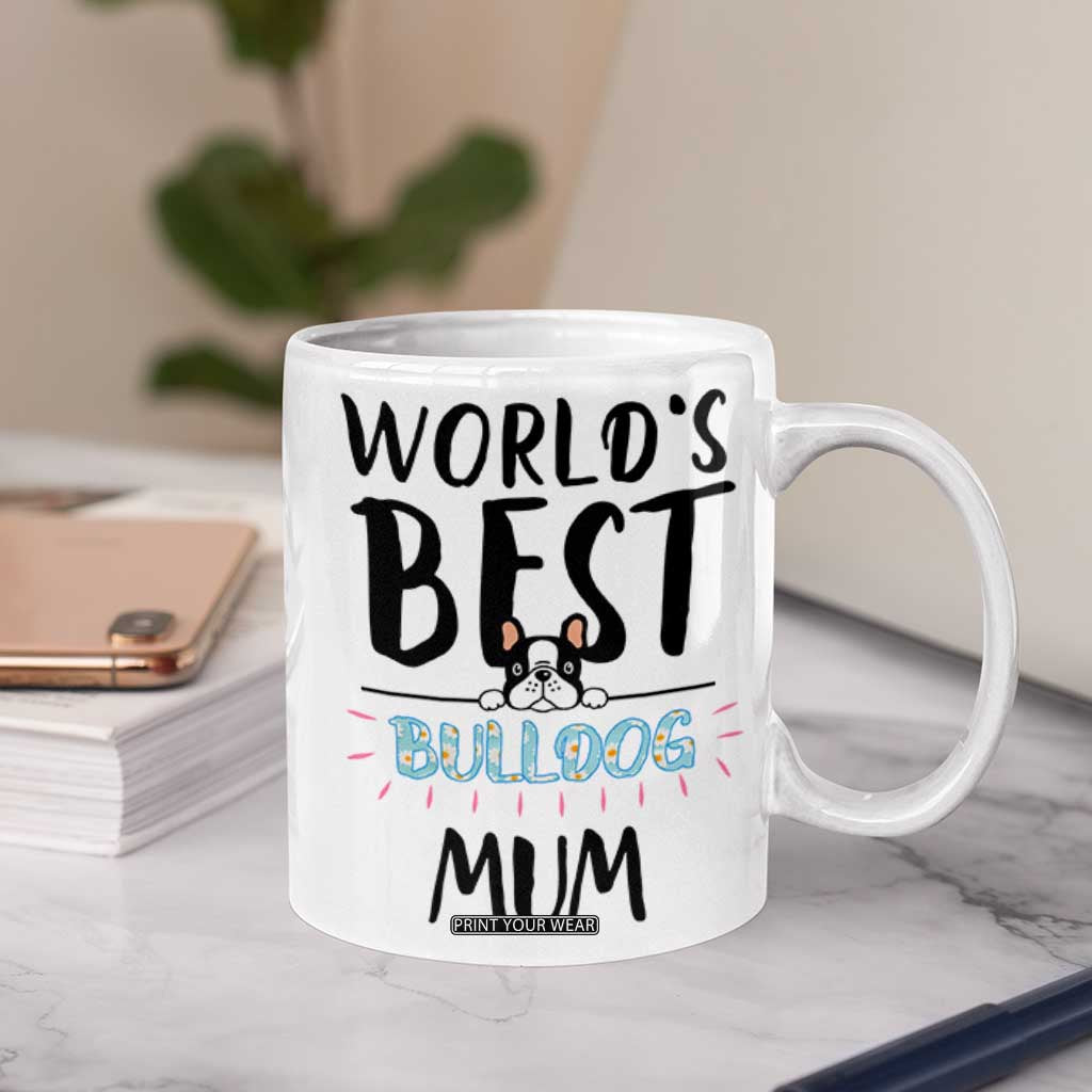 Bulldog Mom Coffee Mug Gift For Dog Lovers Women New Puppy Fur Baby Owners TB10 Print Your Wear