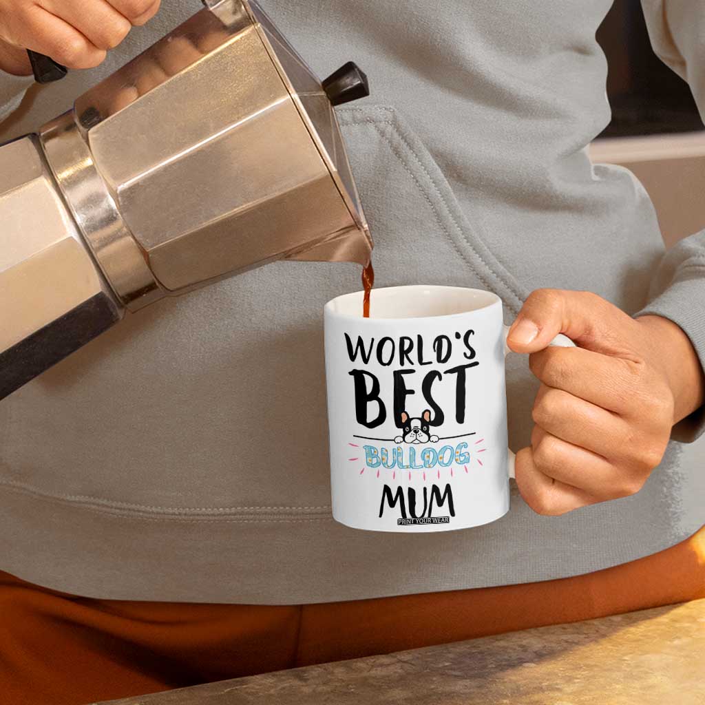 Bulldog Mom Coffee Mug Gift For Dog Lovers Women New Puppy Fur Baby Owners TB10 Print Your Wear