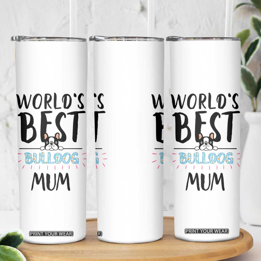 Bulldog Mom Skinny Tumbler Gift For Dog Lovers Women New Puppy Fur Baby Owners TB10 Print Your Wear