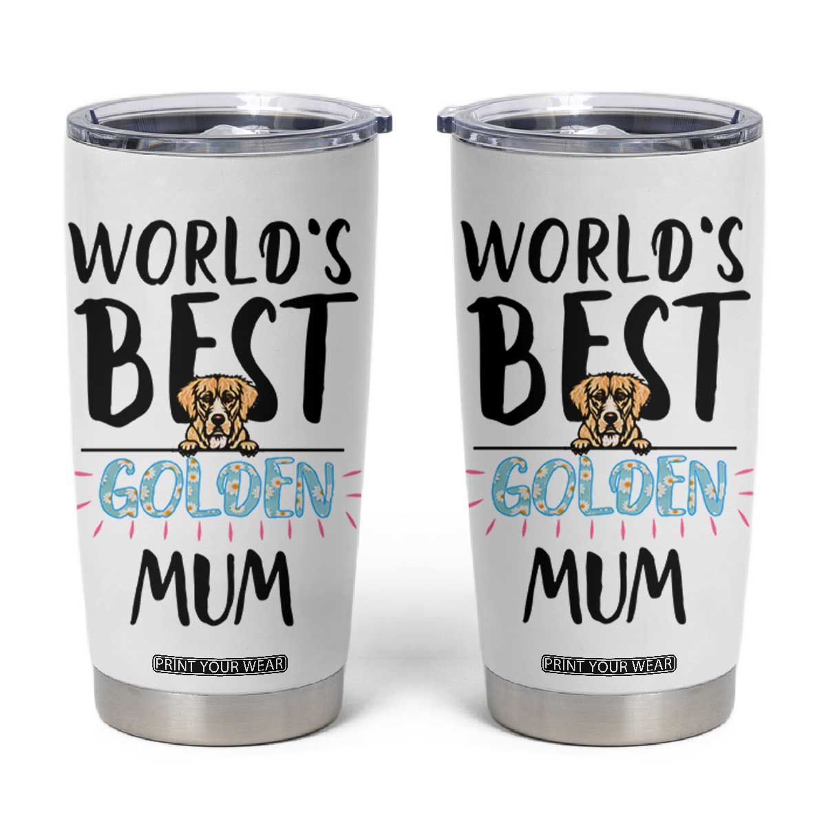 Golden Retriever Dog Mom Tumbler Cup Gift For Dog Lovers Women New Puppy Fur Baby Owners TB10 White Print Your Wear