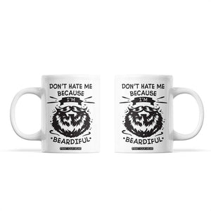 Funny Beard Coffee Mug Don't Hate Me Because I'm Beardiful TB10 White Print Your Wear