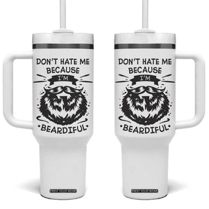 Funny Beard Tumbler With Handle Don't Hate Me Because I'm Beardiful TB10 One Size: 40 oz White Print Your Wear