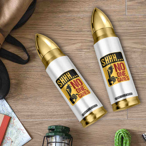 Funny Sarcastic Bullet Tumbler Shhh No One Cares TB10 Print Your Wear