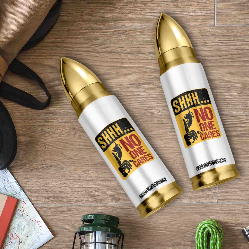 Funny Sarcastic Bullet Tumbler Shhh No One Cares TB10 Print Your Wear