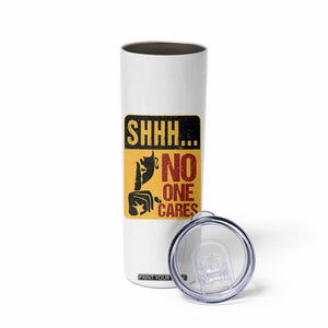 Funny Sarcastic Skinny Tumbler Shhh No One Cares TB10 Print Your Wear