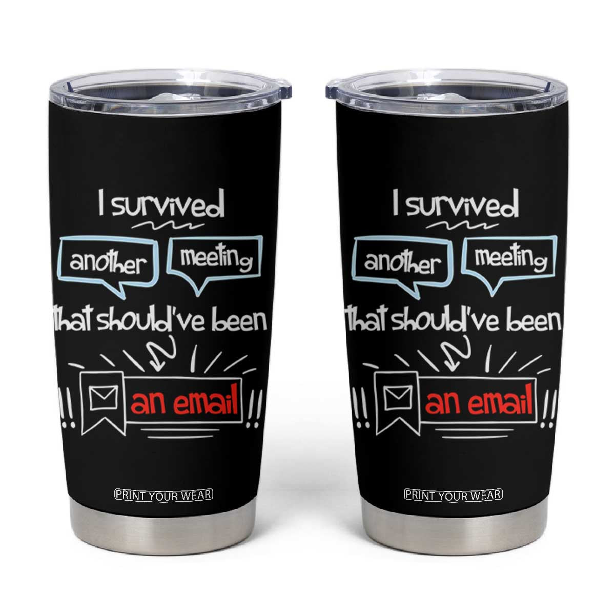 Funny Office Tumbler Cup Survived Another Meeting Boss Coworkers Gifts TB10 Black Print Your Wear