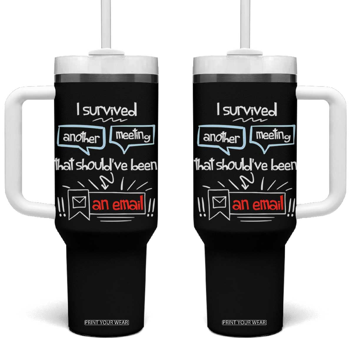 Funny Office Tumbler With Handle Survived Another Meeting Boss Coworkers Gifts TB10 One Size: 40 oz Black Print Your Wear