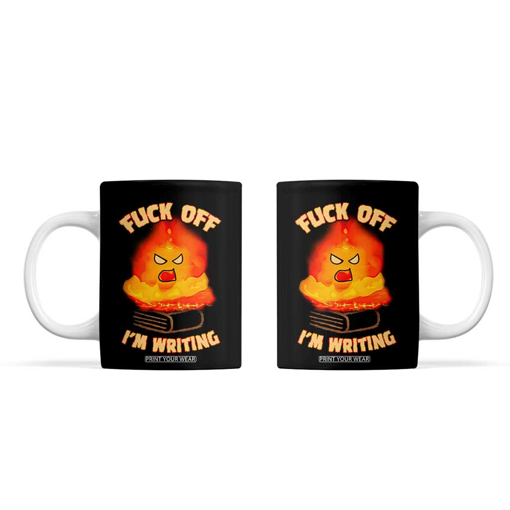 Fck Off Im Writing Coffee Mug Writer Gfts For Author Warning Cup TB10 Black Print Your Wear