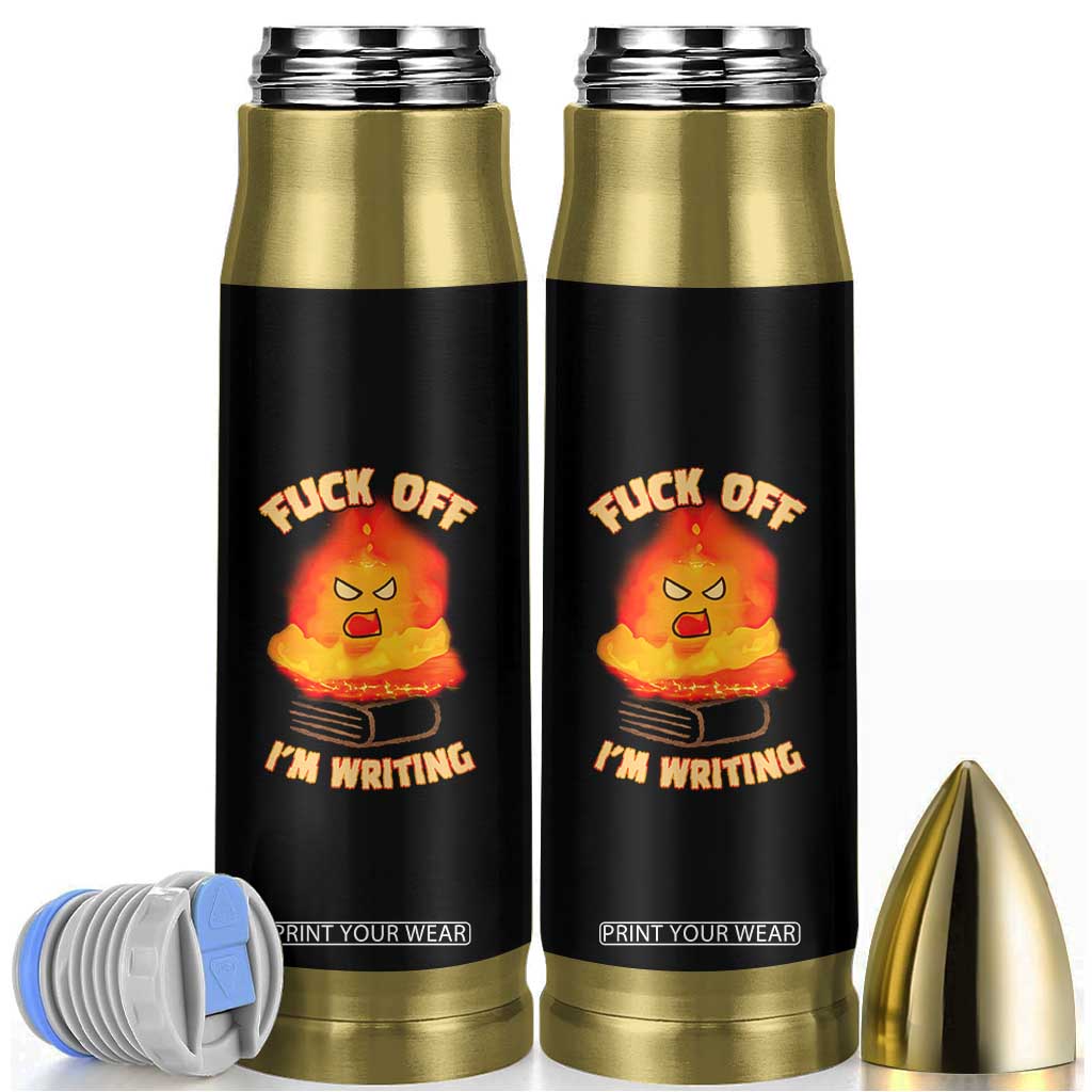 Fck Off Im Writing Bullet Tumbler Writer Gfts For Author Warning Cup TB10 Black Print Your Wear