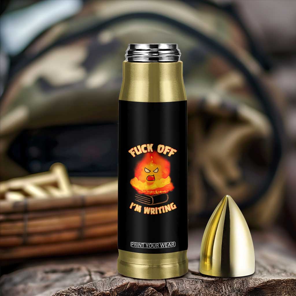 Fck Off Im Writing Bullet Tumbler Writer Gfts For Author Warning Cup TB10 Print Your Wear