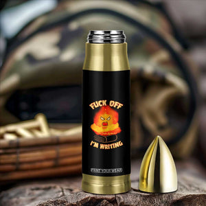 Fck Off Im Writing Bullet Tumbler Writer Gfts For Author Warning Cup TB10 Print Your Wear