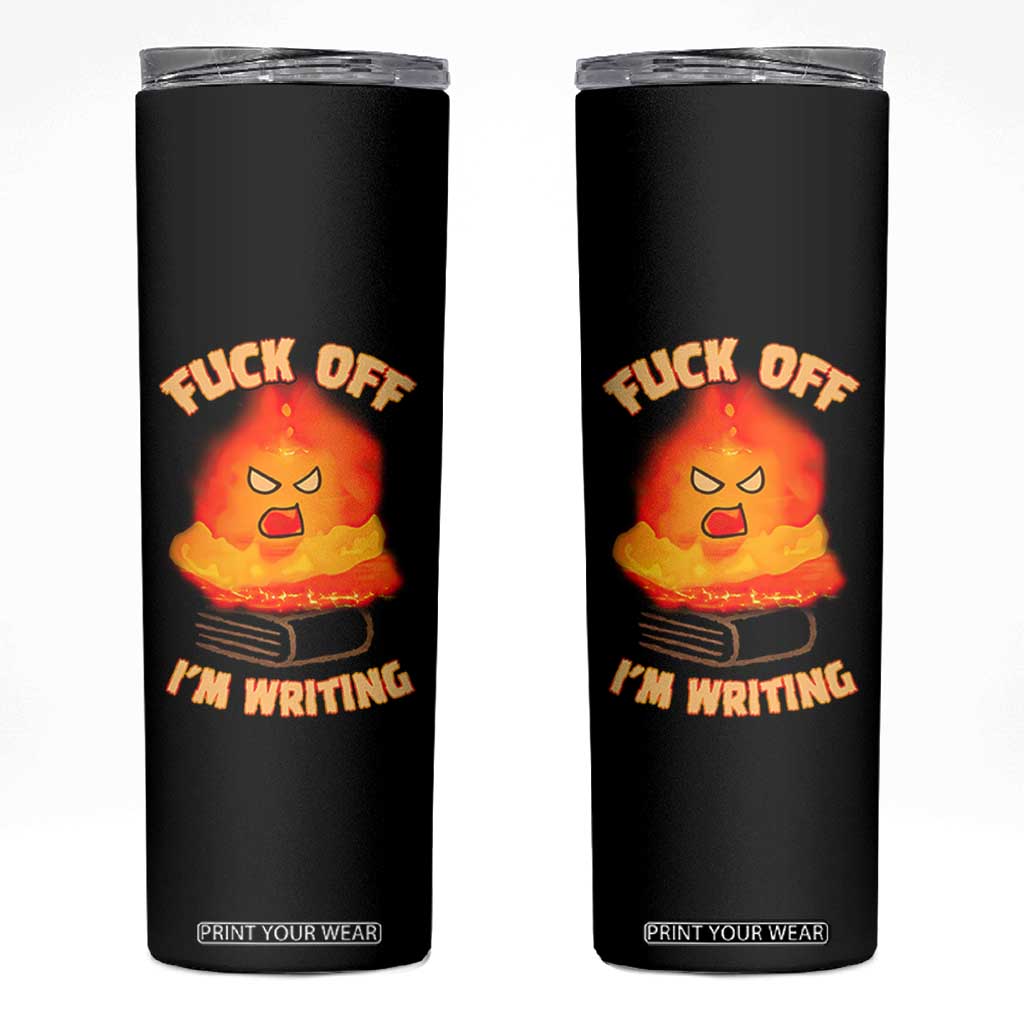 Fck Off Im Writing Skinny Tumbler Writer Gfts For Author Warning Cup TB10 Black Print Your Wear