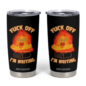 Fck Off Im Writing Tumbler Cup Writer Gfts For Author Warning Cup TB10 Black Print Your Wear