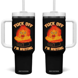 Fck Off Im Writing Tumbler With Handle Writer Gfts For Author Warning Cup TB10 One Size: 40 oz Black Print Your Wear