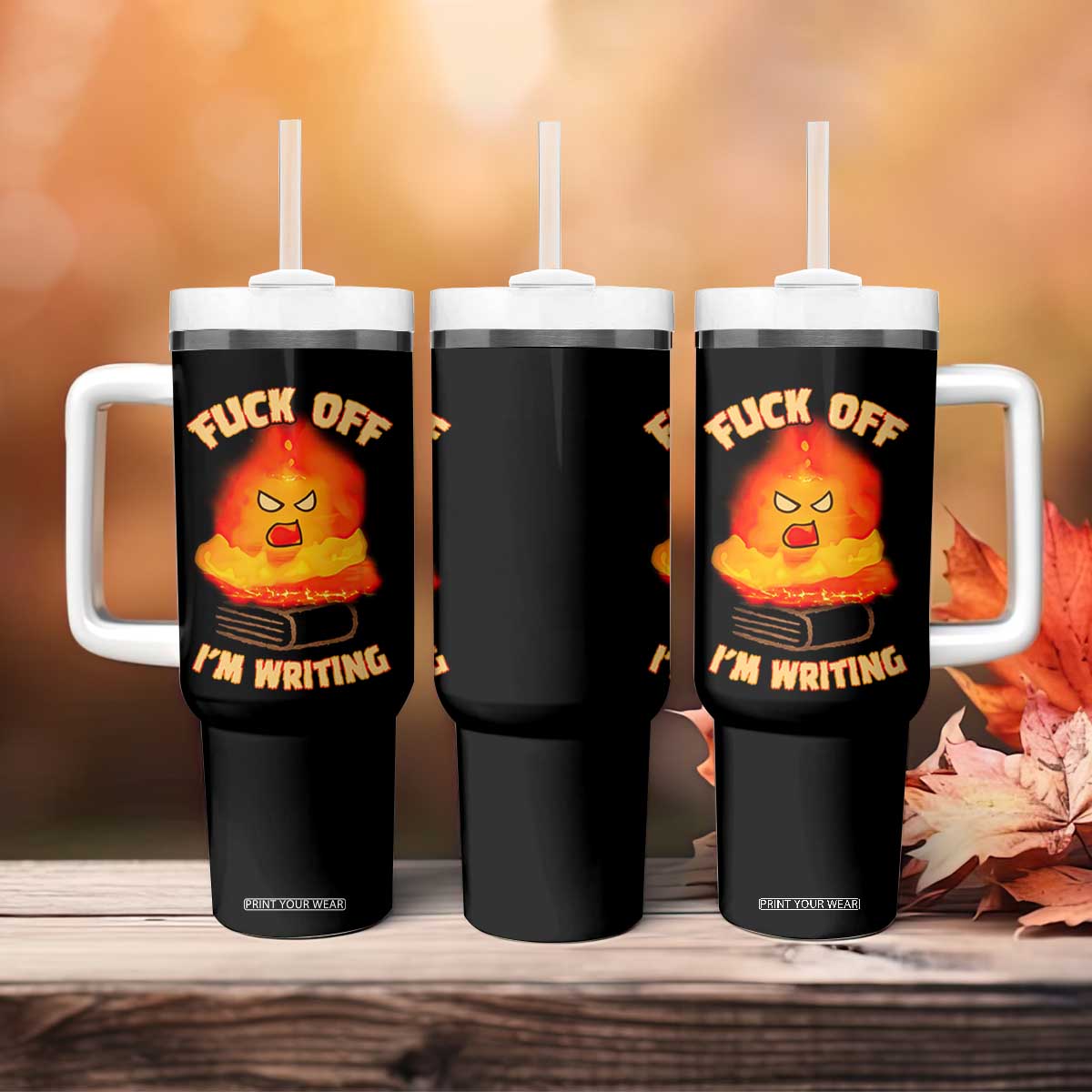 Fck Off Im Writing Tumbler With Handle Writer Gfts For Author Warning Cup TB10 Print Your Wear