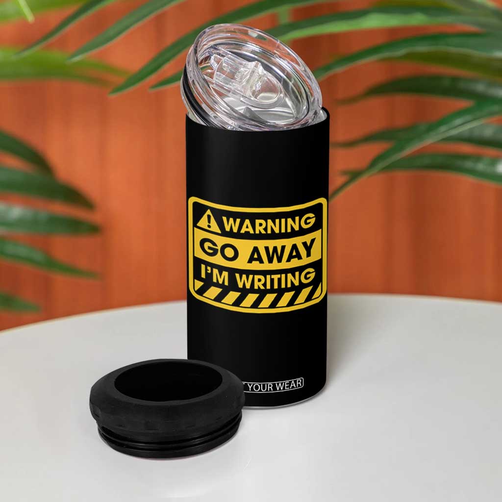 Go Away Im Writing 4 in 1 Can Cooler Tumbler Writer Gfts For Author Warning Cup TB10 Print Your Wear