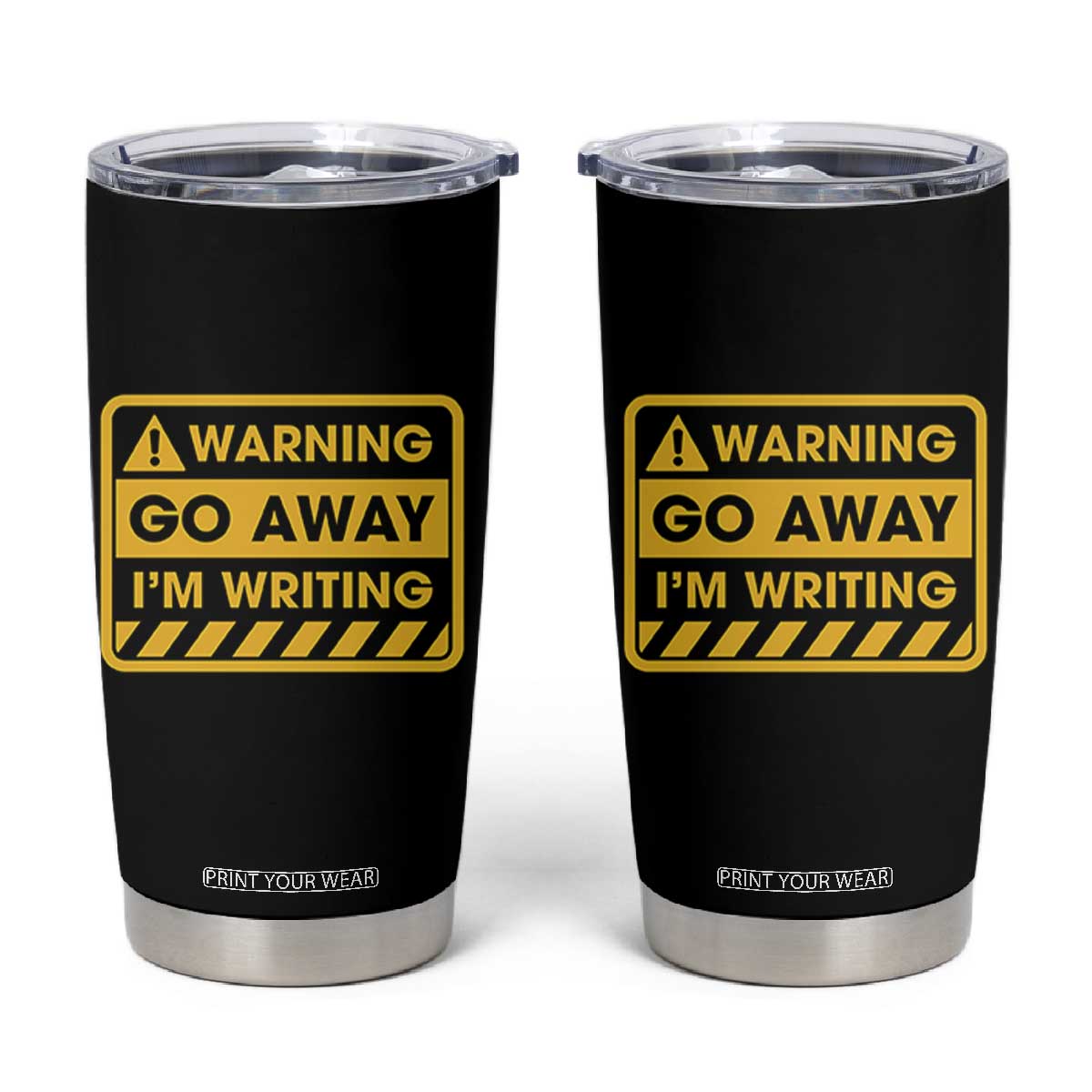 Go Away Im Writing Tumbler Cup Writer Gfts For Author Warning Cup TB10 Black Print Your Wear