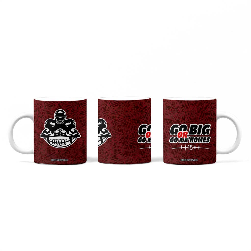KC Football Coffee Mug Go Big Or Go Home Funny Gameday TB10 Print Your Wear