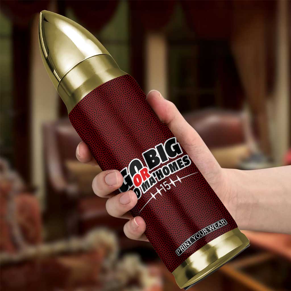 KC Football Bullet Tumbler Go Big Or Go Home Funny Gameday TB10 Print Your Wear