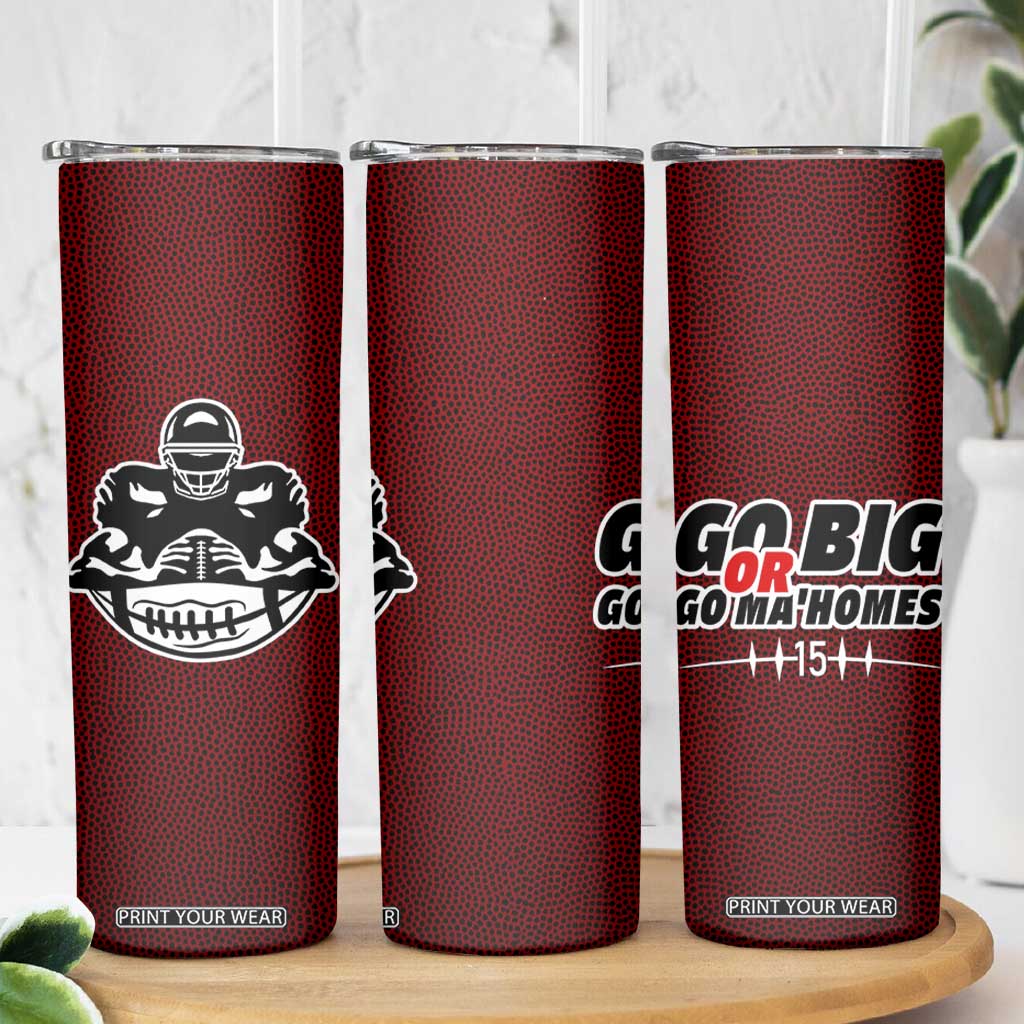 KC Football Skinny Tumbler Go Big Or Go Home Funny Gameday TB10 Print Your Wear