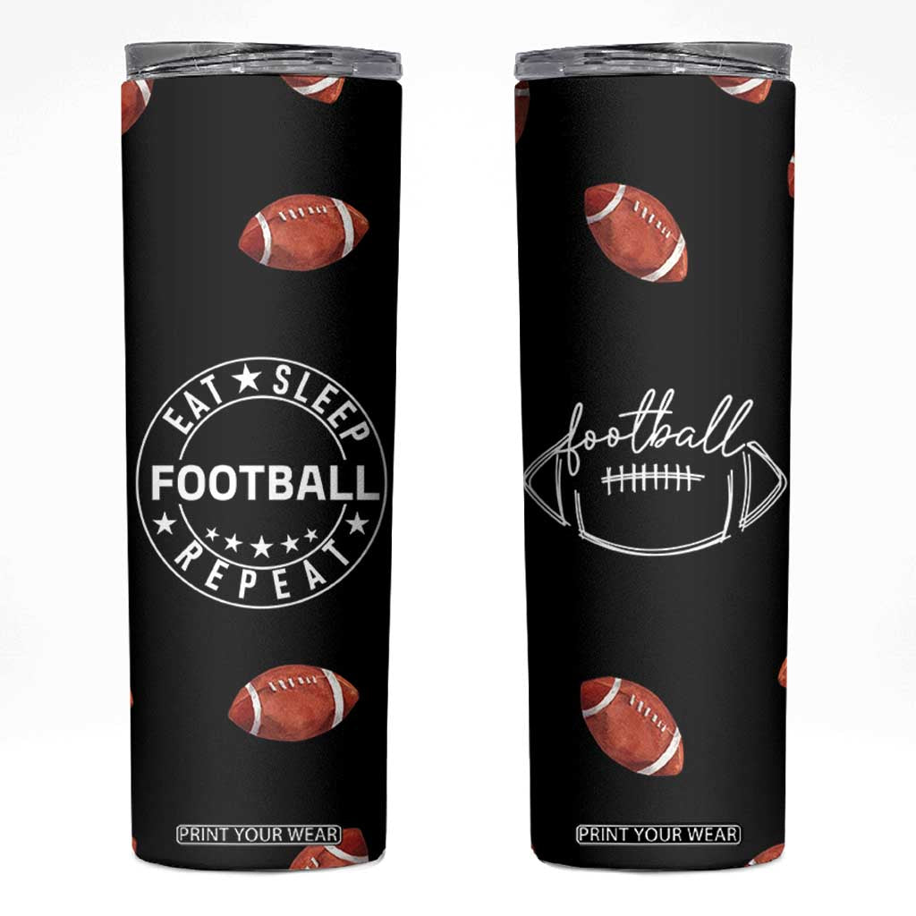 American Football Skinny Tumbler Funny Eat Sleep Football Repeat TB10 Black Print Your Wear
