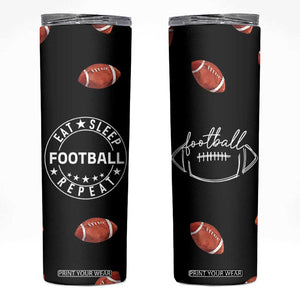 American Football Skinny Tumbler Funny Eat Sleep Football Repeat TB10 Black Print Your Wear
