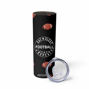 American Football Skinny Tumbler Funny Eat Sleep Football Repeat TB10 Print Your Wear