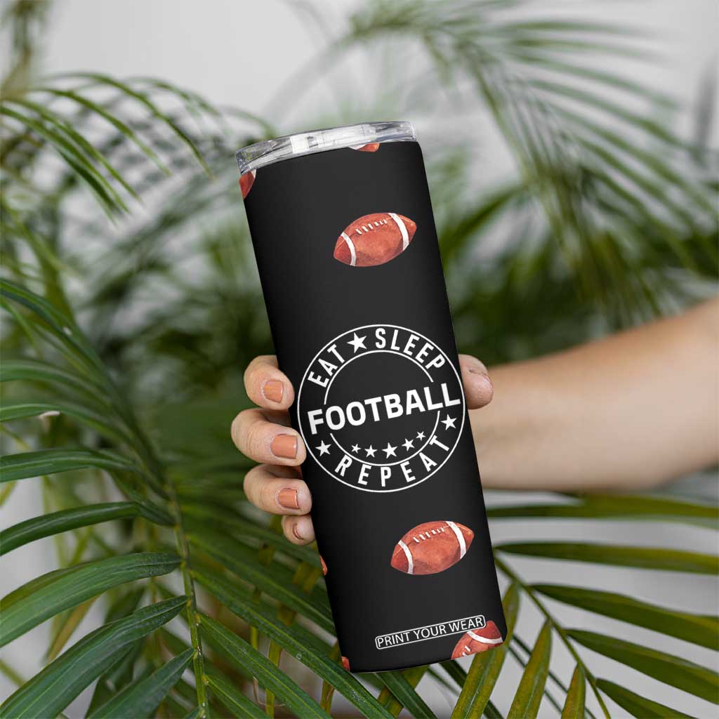 American Football Skinny Tumbler Funny Eat Sleep Football Repeat TB10 Print Your Wear